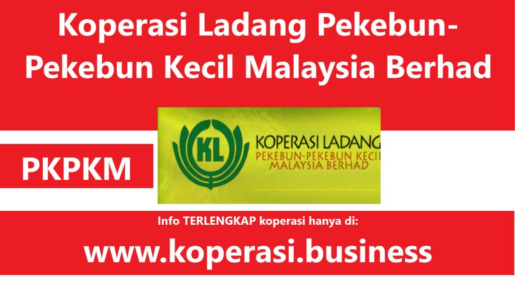 Koperasi Ladang Pekebun Kecil Malaysia Berhad (PKPKM)