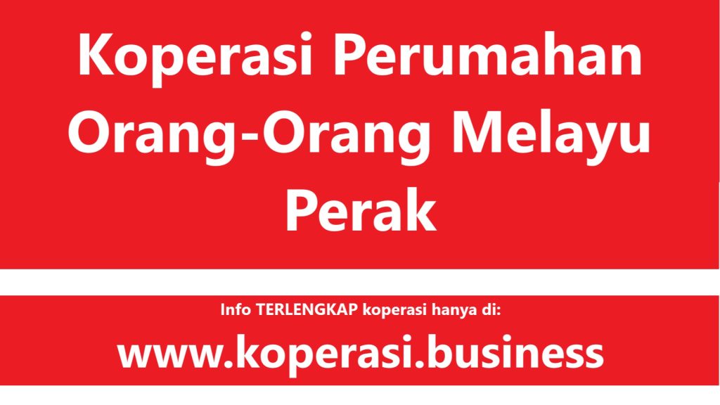 Koperasi Perumahan Orang Orang Melayu Perak