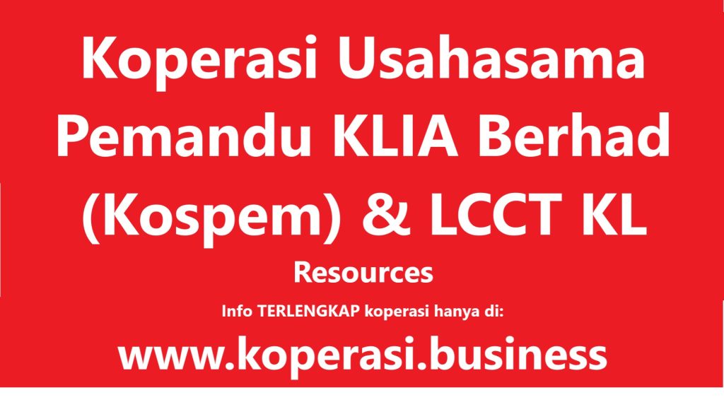 Koperasi Usahasama Pemandu KLIA Berhad (Kospem) & LCCT KL Resources