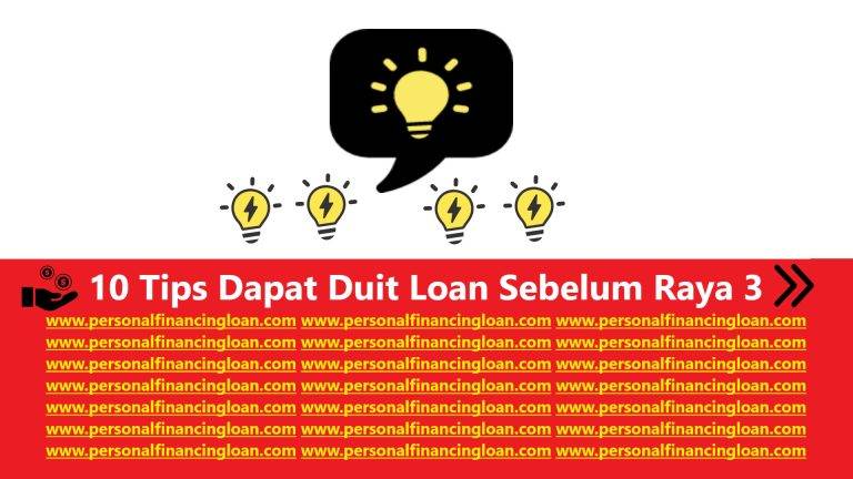 10 Tips Pinjaman Dapat Sebelum Raya!
